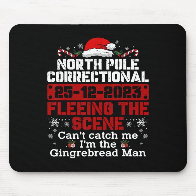 North Pole Correctional Fleeing The Scene Can't Ca Mouse Pad (Front)