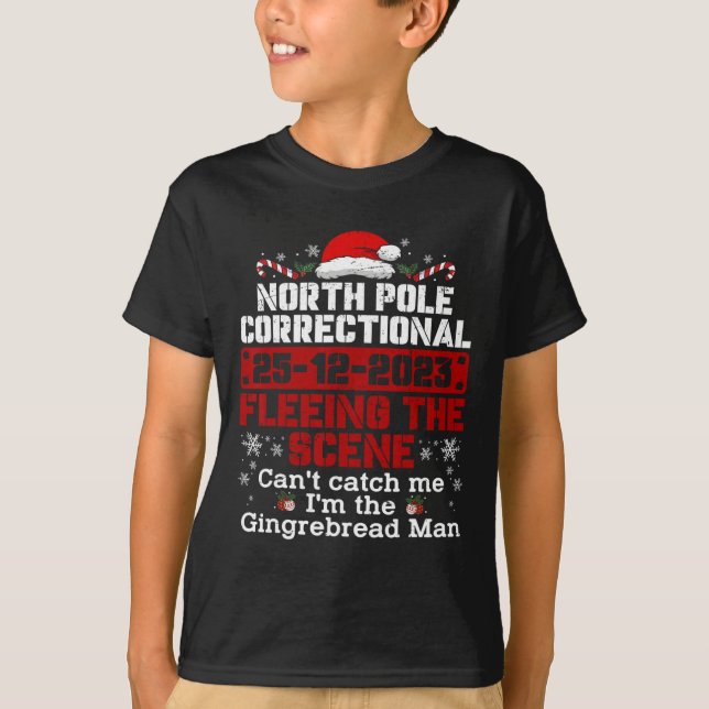 North Pole Correctional Fleeing The Scene Can't Ca T-Shirt (Front)