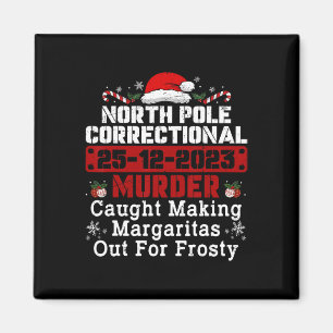 North Pole Correctional Murder Caught Making Marga Magnet