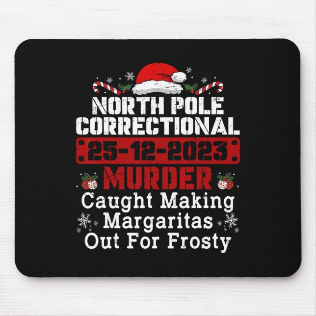 North Pole Correctional Murder Caught Making Marga Mouse Pad (Front)
