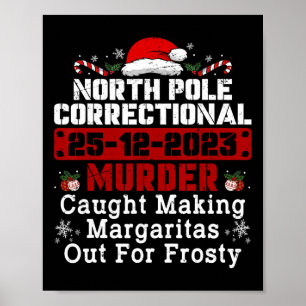 North Pole Correctional Murder Caught Making Marga Poster