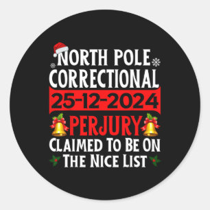 North Pole Correctional Perjury 2024 Matching Fami Classic Round Sticker
