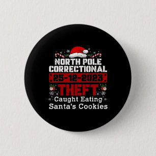 North Pole Correctional Theft Caught Eating Santa' 2 Inch Round Button