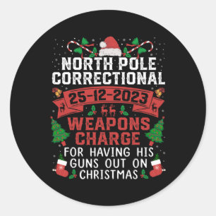 North Pole Correctional Weaponds Charge His Guns O Classic Round Sticker