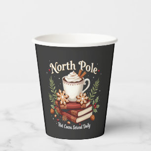 North Pole Hot Cocoa Served Daily Christmas  Paper Cups