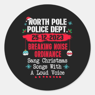 North Pole Police Dept Breaking Noise Ordinance Sa Classic Round Sticker