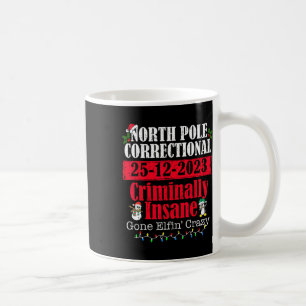 North pole police dept criminally insane gone elfi coffee mug