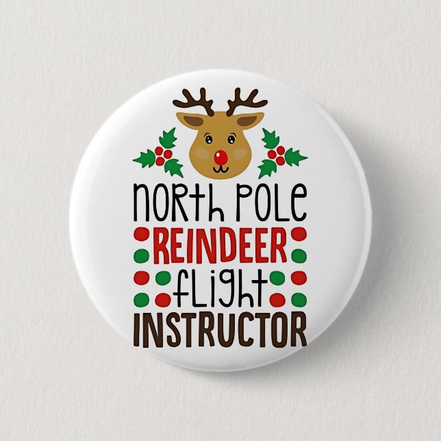 North Pole Reindeer Flight Instructor Christmas  2 Inch Round Button (Front)