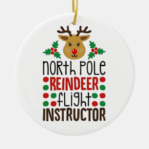 North Pole Reindeer Flight Instructor Christmas Ceramic Ornament