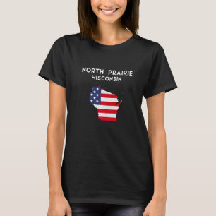 North Prairie Wisconsin USA State America Travel W T-Shirt