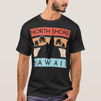 North Shore Hawaii Beach Surfing Summer Vacation T-Shirt