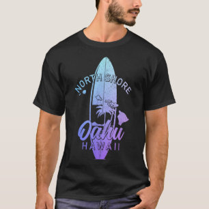 North Shore Oahu Hawaii Surf Board Surfing Surfer T-Shirt