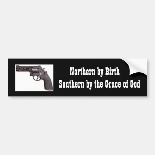 Northern by Birth, Southern by the Grace of God Bumper Sticker (Front)