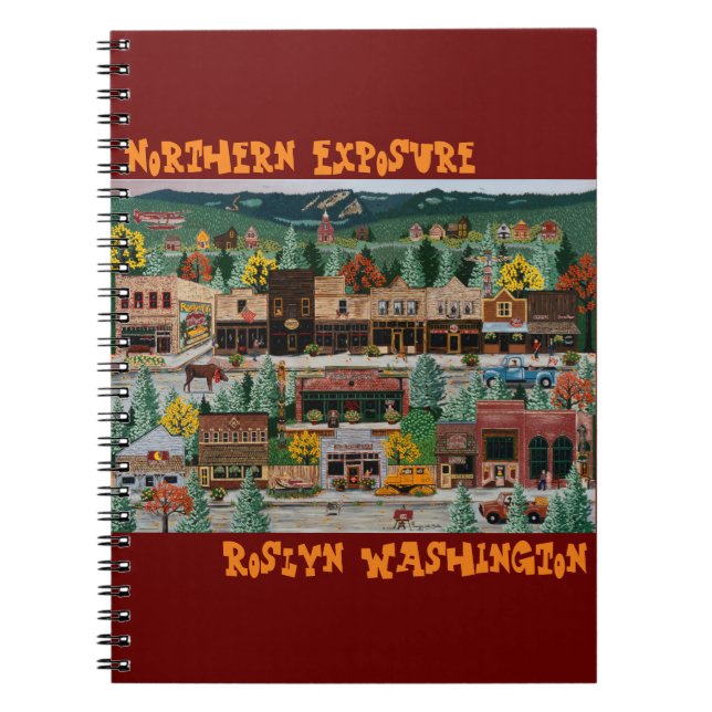 "Northern Exposure" ~ Roslyn, Washington Notebook (Front)