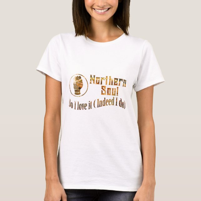 Northern Soul. Do I Love It - Gold T-Shirt (Front)