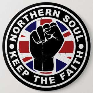 Northern Soul - Keep The Faith 6 Inch Round Button