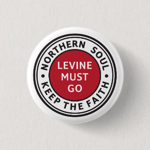 Northern Soul. Keep the Faith. Levine Must Go. 1 Inch Round Button