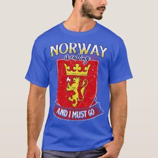 Norway is calling and I must go T-Shirt