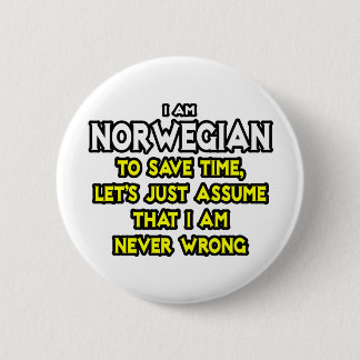 Norwegian...Assume I Am Never Wrong 2 Inch Round Button