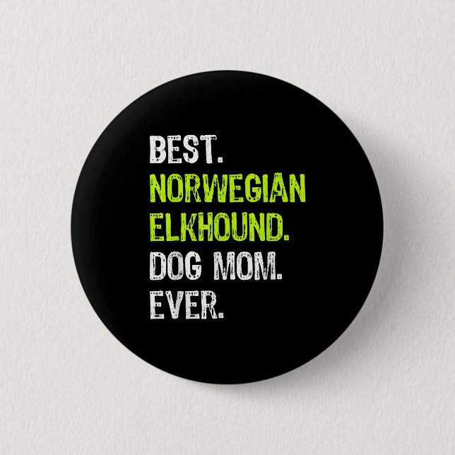 Norwegian Elkhound Dog Mom Ever Dog Lovers  2 Inch Round Button (Front)