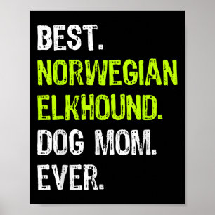 Norwegian Elkhound Dog Mom Ever Dog Lovers Poster