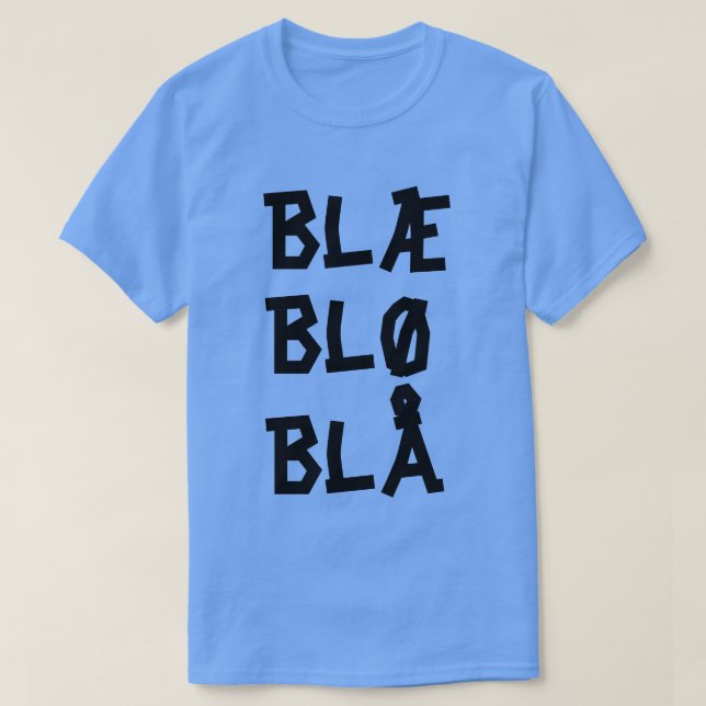 Norwegian text Blæ Blø Blå T-Shirt (Design Front)