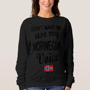 Norwegian Voice Norway Flag Norwegian Roots Sweatshirt