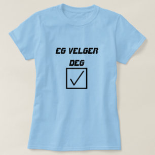 Norwegian Word Eg velger deg T-Shirt