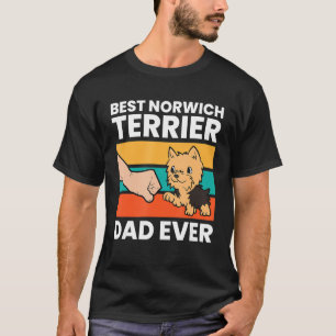 Norwich Terrier Dog Owner Dad Best Norwich Terrier T-Shirt