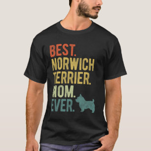 Norwich Terrier Mom Ever Dog Lovers Mother's Day  T-Shirt