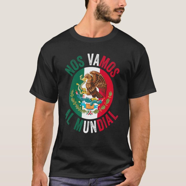Nos Vamos Al Mundial Mexico 2 T-Shirt (Front)