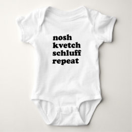 Nosh Kvetch Schluff Repeat Unisex Yiddish Baby Bodysuit