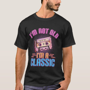 Nostalgia Cassette 90s I'm Not Old I'm a Classic R T-Shirt