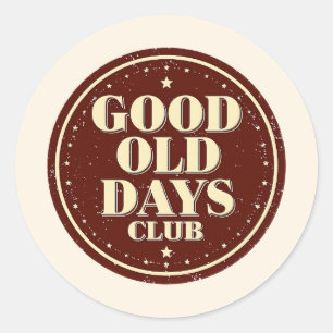 Nostalgic 70s Good Old Days Club Quote Classic Round Sticker