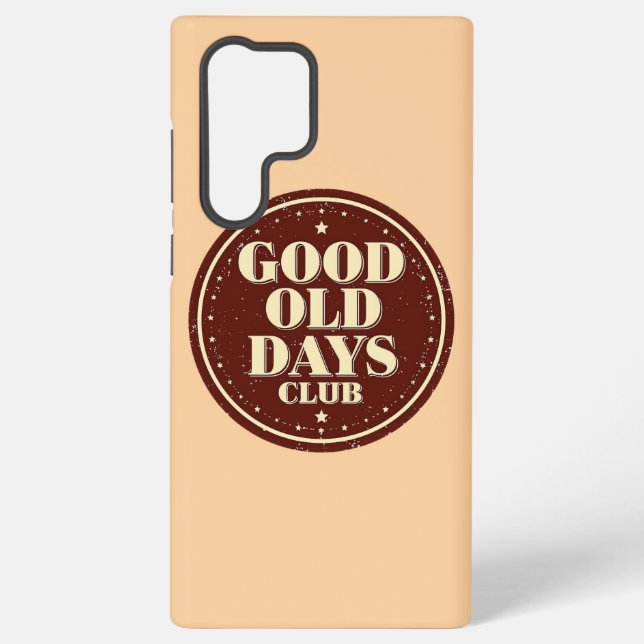 Nostalgic 70s Good Old Days Club Quote Samsung Galaxy S22 Ultra Case (Back)