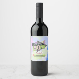 Nostalgic Back to the 90s Retro Birthday Party Wine Label