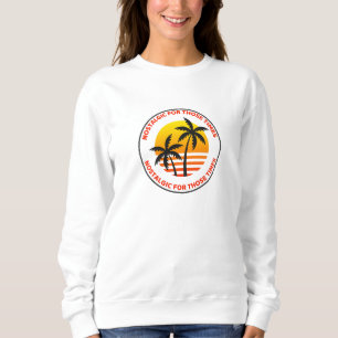 Nostalgic For Those Times Sweatshirt