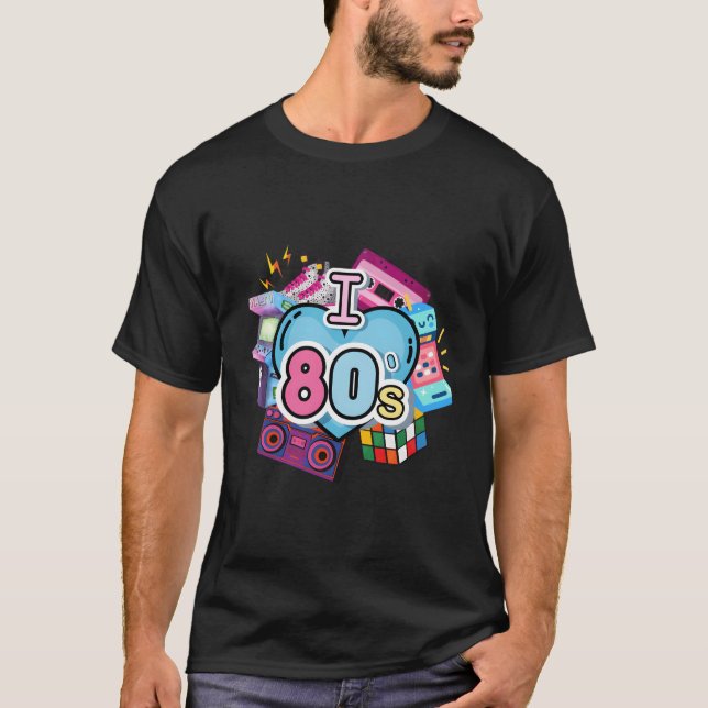 Nostalgic I Love The 80'S Trip Down Memory Lane 80 T-Shirt (Front)