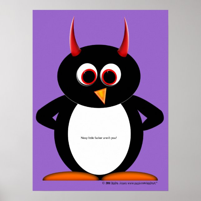 Nosy petit F*cker est vous Evil Penguin Poster (Devant)