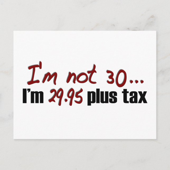 Not 30 $29.95 Plus Tax Postcard (Front)