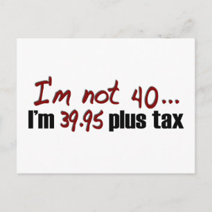 Not 40 $39.95 Plus Tax Postcard