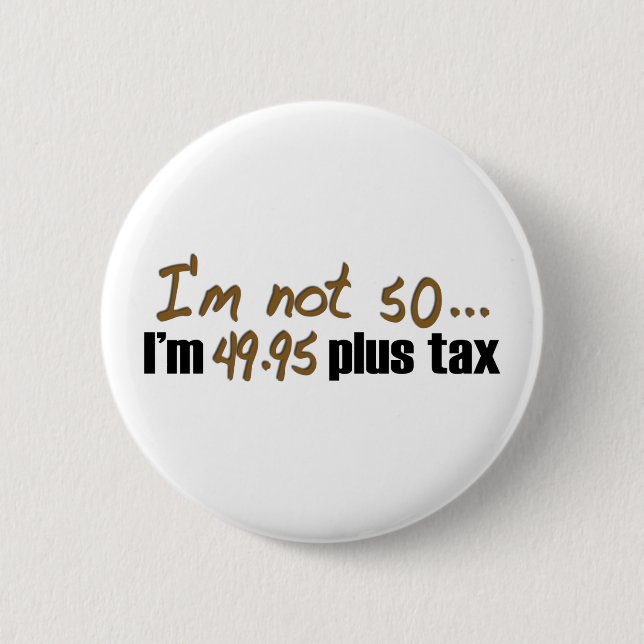 Not 50 $49.95 Plus Tax 2 Inch Round Button (Front)