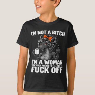 Not a a woman who's not afraid to tell T-Shirt