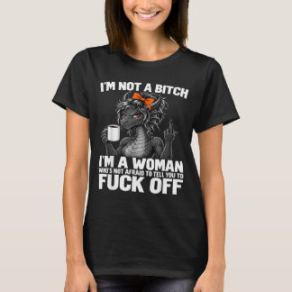 Not a a woman who's not afraid to tell T-Shirt