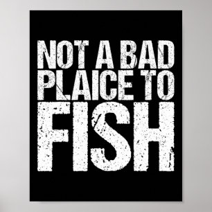 Not A Bad Plaice To Fish Shirt Funny Fishing Poster