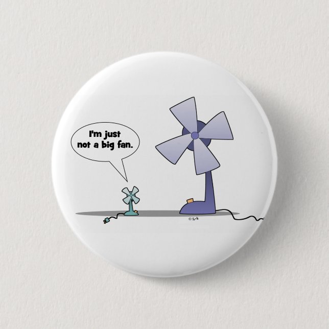 Not a big fan 2 inch round button (Front)