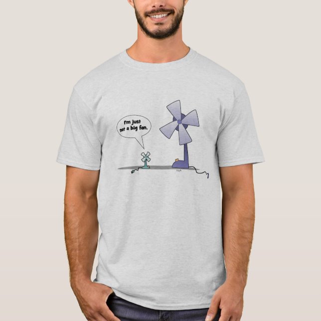 Not a big fan T-Shirt (Front)