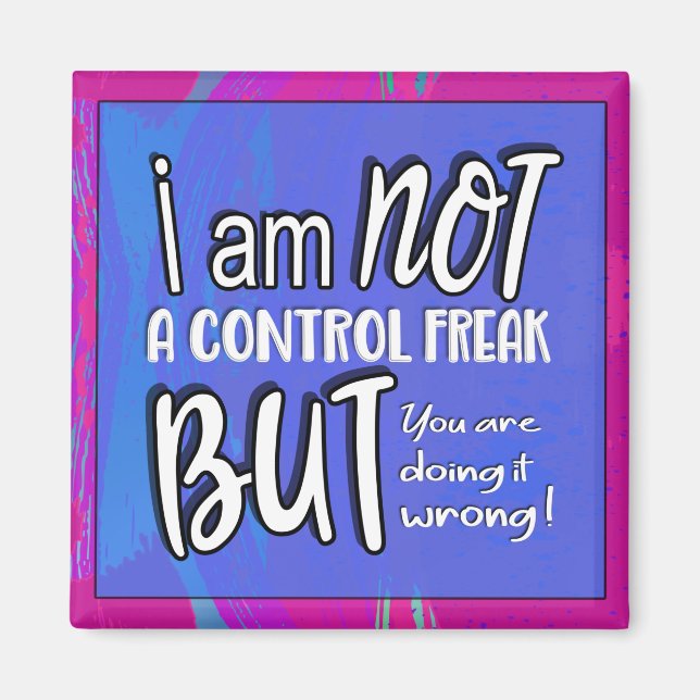 Not A Control Freak Funny Pun Sarcastic Humour  Magnet (Front)
