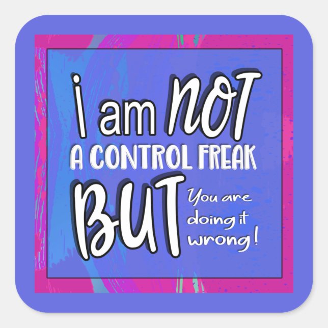 Not A Control Freak Funny Pun Sarcastic Humour Squ Square Sticker (Front)