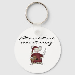 Not a Creature Was Stirring Tshirts and Gifts Keychain